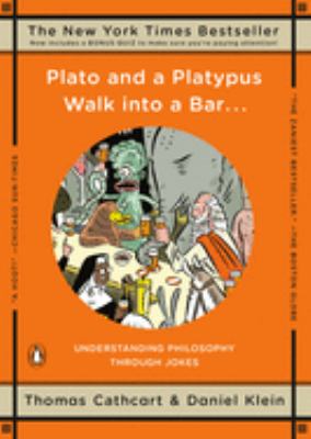 Plato and a platypus walk into a bar-- : understanding philosophy through jokes