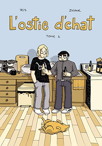 L'ostie d'chat. Tome 1 /