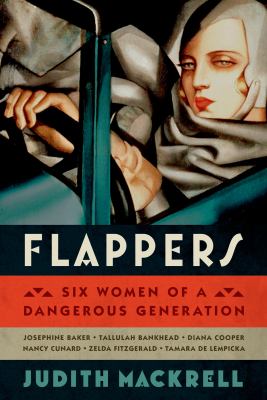 Flappers : six women of a dangerous generation