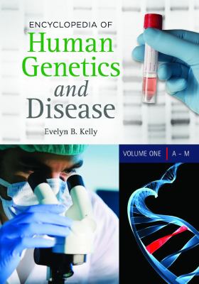 Encyclopedia of human genetics and disease