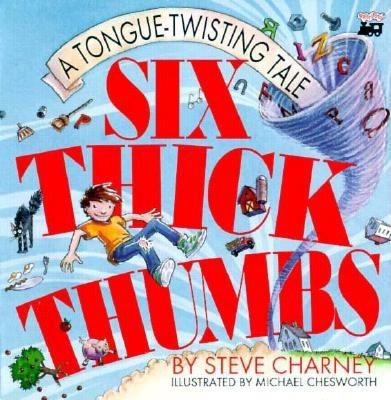 Six thick thumbs : a tongue-twisting tale