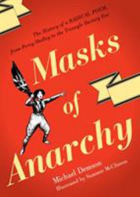 Masks of Anarchy : the history of a radical poem, from Percy Shelley to the Triangle Factory Fire