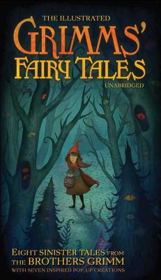 The illustrated Grimms' fairy tales : unabridged