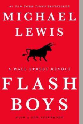 Flash boys : a Wall Street revolt