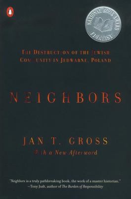 Neighbors : the destruction of the Jewish community in Jedwabne, Poland