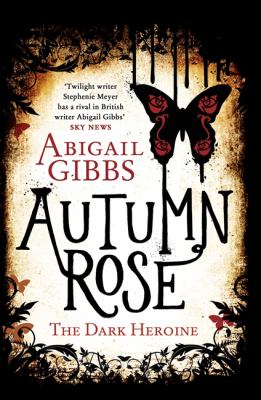 Autumn Rose : a dark heroine novel