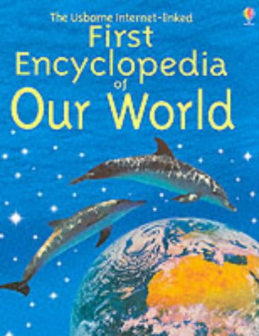 The Usborne first encyclopedia of our world