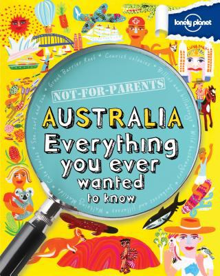 Australia : everything you ever wanted to know