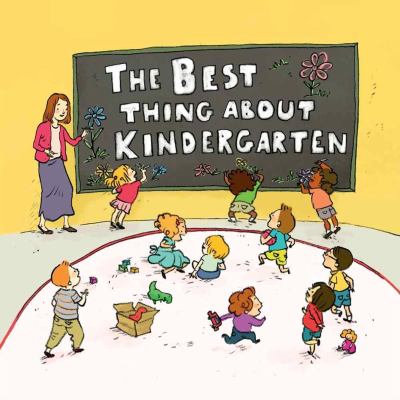 The best thing about kindergarten / dc by Jennifer Lloyd ; illustrated by Qin Leng.