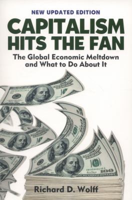 Capitalism hits the fan : the global economic meltdown and what to do about it