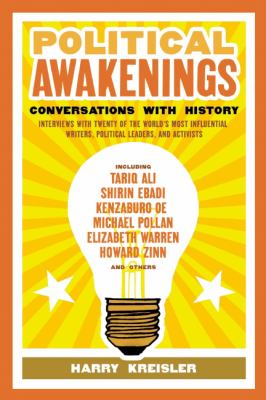 Political awakenings : conversations with history : interviews with twenty of the world's most influential writers, thinkers, and activists