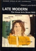 Late modern : the visual arts since 1945