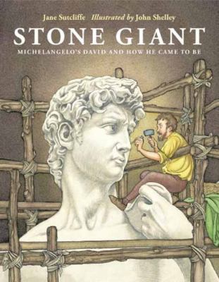 Stone giant : Michelangelo's David and how he came to be
