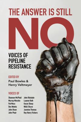 The answer is still no : voices of pipeline resistance