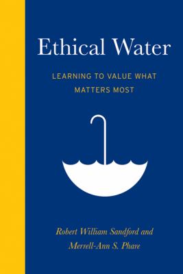 Ethical water : learning to value what matters most