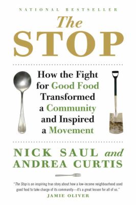 The Stop : how the fight for good food transformed a community and inspired a movement