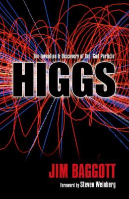 Higgs : the invention and discovery of the 'god particle'