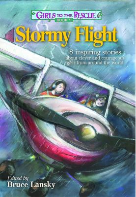 Stormy flight : 8 inspiring stories about clever and courageous girls from around the world