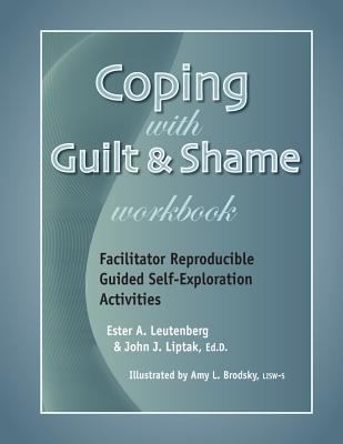 Coping with guilt & shame workbook : facilitator reproducible guided self-exploration activities