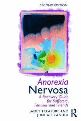 Anorexia nervosa : a recovery guide for sufferers, families, and friends