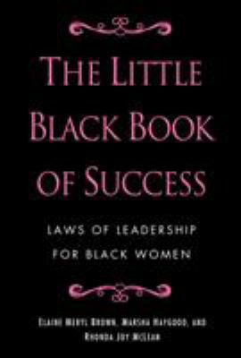 The little black book of success : laws of leadership for black women