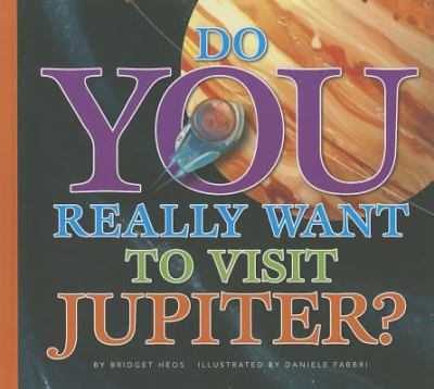 Do you really want to visit Jupiter?