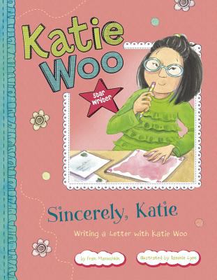 Sincerely, Katie : writing a letter with Katie Woo