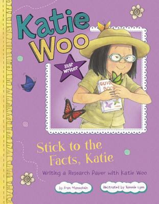 Stick to the facts, Katie : writing a research paper with Katie Woo