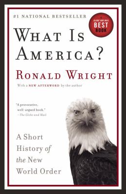 What is America? : a short history of the new world order