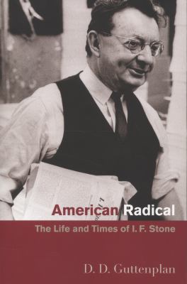 American radical : the life and times of I.F. Stone