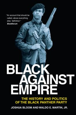 Black against empire : the history and politics of the Black Panther Party