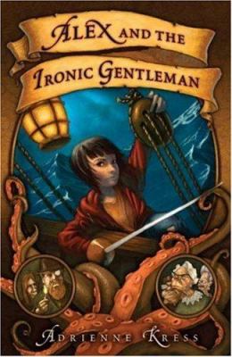 Alex and the Ironic Gentleman : a novel