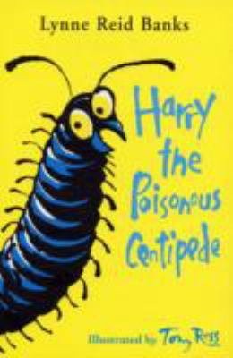 Harry the poisonous centipede : a story to make you squirm