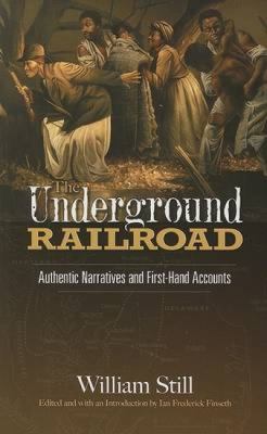 The underground railroad : authentic narratives and first-hand accounts