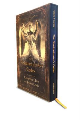 The Shadowhunter's Codex : being a record of the ways and laws of the Nephilim, the chosen of the Angel Raziel