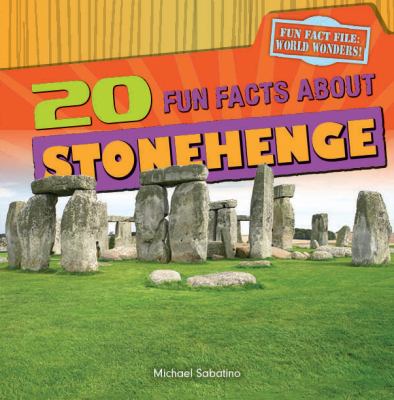 20 fun facts about Stonehenge