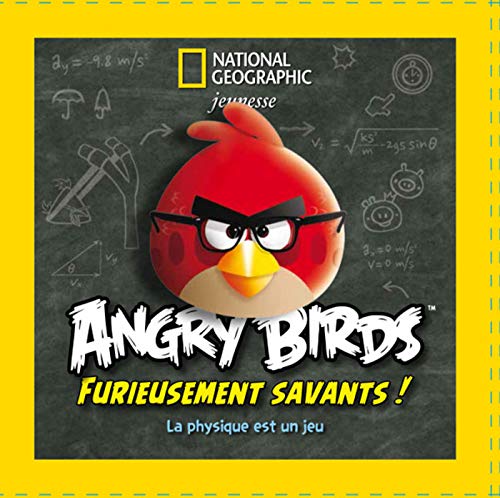 Angry birds furieusement savants! : la physique est un jeu