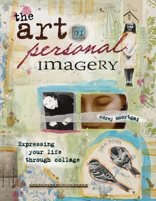 The art of personal imagery : expressing your life through collage