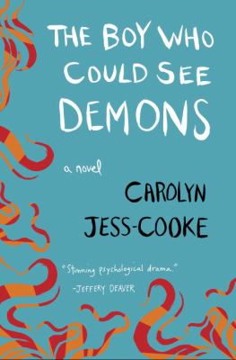 The boy who could see demons : a novel