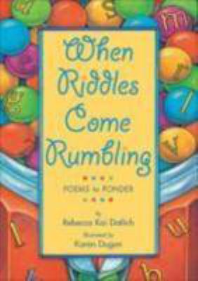 When riddles come rumbling : poems to ponder