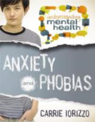 Anxiety and phobias