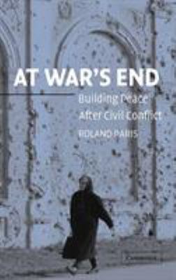 At war's end : building peace after civil conflict