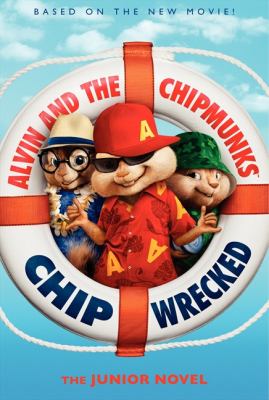 Alvin and the Chipmunks : chipwrecked : the junior novel