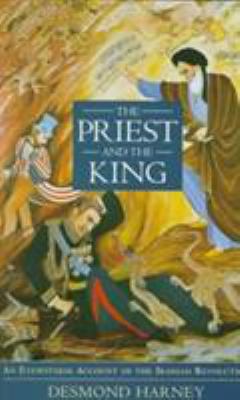 The priest and the king : an eyewitness account of the Iranian revolution