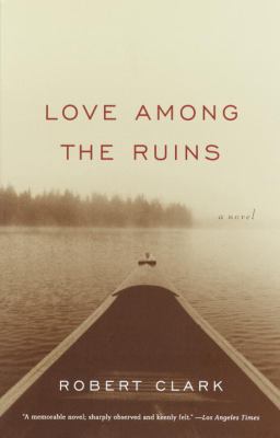 Love among the ruins : a novel
