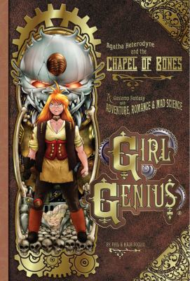 Girl Genius. [8], Agatha Heterodyne & the Chapel of Bones /