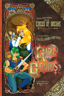 Girl Genius. : a gaslamp fantasy with adventure, romance & mad science. v. 4, Agatha Heterodyne & the Circus of Dreams :