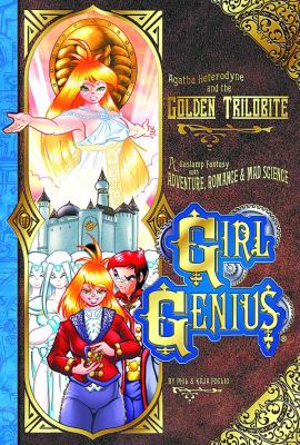 Girl genius. [6], Agatha Heterodyne & the golden trilobite /