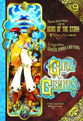 Girl Genius. [9], Agatha Heterodyne & the heirs of the storm /
