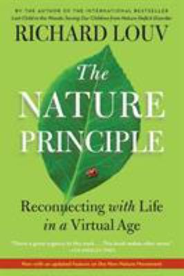 The nature principle : reconnecting with life in a virtual age